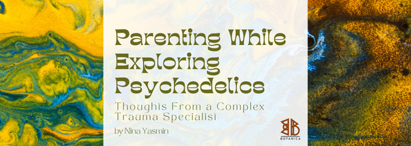 Parenting While Exploring Psychedelics
