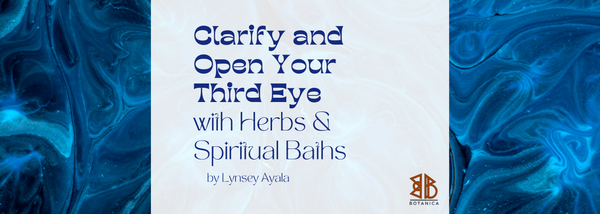 Clarify and Open Your Third Eye with Herbs & Spiritual Baths