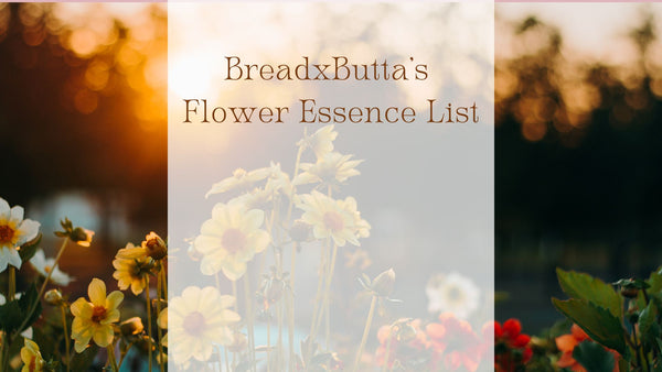 BreadxButta's Flower Essence List